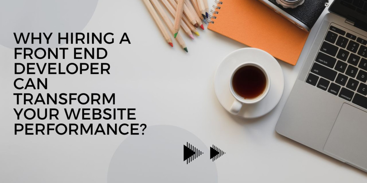 Why Hiring a Front End Developer Can Transform Your Website Performance?